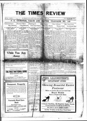 Primary view of object titled 'The Times Review (Mount Pleasant, Tex.), Vol. 54, No. 43, Ed. 1 Friday, April 15, 1927'.