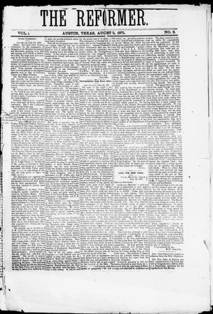 Primary view of The Reformer (Austin, Tex.), Vol. 1, No. 8, Ed. 1, Saturday, August 5, 1871