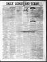 Newspaper: The Daily Ledger and Texan (San Antonio, Tex.), Vol. 1, No. 386, Ed. …