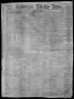 Thumbnail image of item number 1 in: 'Galveston Weekly News (Galveston, Tex.), Vol. 18, No. 3, Ed. 1, Tuesday, April 23, 1861'.