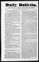 Primary view of Daily Bulletin. (Austin, Tex.), Vol. 1, No. 9, Ed. 1, Tuesday, December 7, 1841