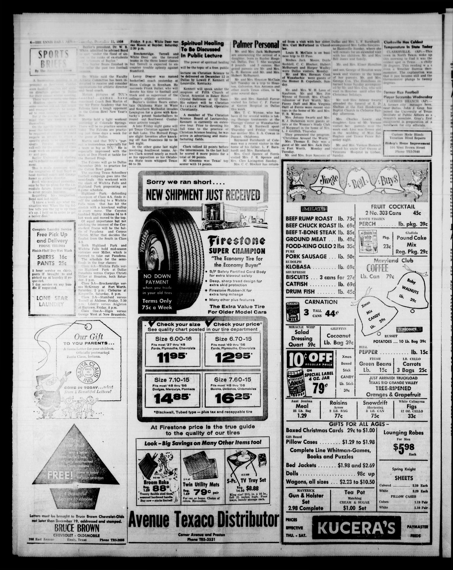 The Ennis Daily News (Ennis, Tex.), Vol. 67, No. 292, Ed. 1 Thursday, December 11, 1958
                                                
                                                    [Sequence #]: 6 of 6
                                                