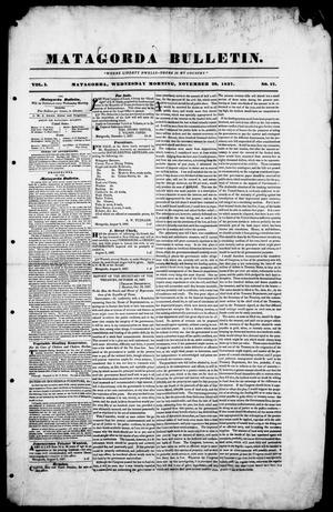 Primary view of object titled 'Matagorda Bulletin. (Matagorda, Tex.), Vol. 1, No. 17, Ed. 1, Wednesday, November 29, 1837'.
