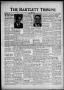 Newspaper: The Bartlett Tribune and News (Bartlett, Tex.), Vol. 89, No. 13, Ed. …