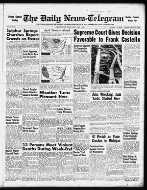 Primary view of object titled 'The Daily News-Telegram (Sulphur Springs, Tex.), Vol. 60, No. 81, Ed. 1 Monday, April 7, 1958'.