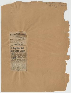 Primary view of object titled '[Newspaper Clipping: Dr. May Owen Will Head Cancer Society]'.