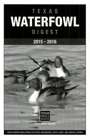 Primary view of object titled 'Texas Waterfowl Digest: Texas Hunting Regulations for Ducks, Mergansers, Coots, Geese, and Cranes, 2015-2016'.