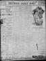 Newspaper: The Houston Daily Post (Houston, Tex.), Vol. TWELFTH YEAR, No. 201, E…