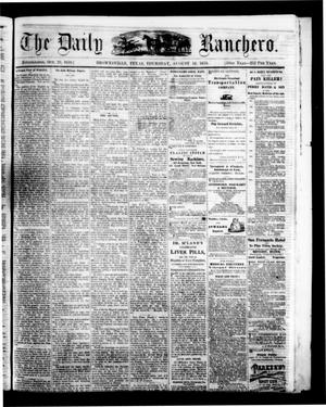 Primary view of The Daily Ranchero. (Brownsville, Tex.), Vol. 10, Ed. 1 Thursday, August 18, 1870