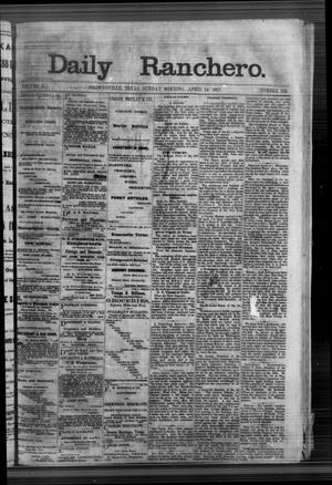 Primary view of Daily Ranchero. (Brownsville, Tex.), Vol. 2, No. 194, Ed. 1 Sunday, April 14, 1867