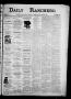 Newspaper: Daily Ranchero. (Brownsville, Tex.), Vol. 2, No. 121, Ed. 1 Saturday,…