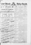 Thumbnail image of item number 1 in: 'Fort Worth Daily Gazette. (Fort Worth, Tex.), Vol. 12, No. 321, Ed. 1, Saturday, June 18, 1887'.
