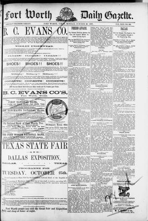 Primary view of Fort Worth Daily Gazette. (Fort Worth, Tex.), Vol. 13, No. 83, Ed. 1, Monday, October 24, 1887