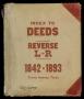 Book: Travis County Deed Records: Reverse Index to Deeds 1842-1893 L-R (tra…