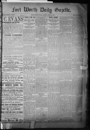 Primary view of Fort Worth Daily Gazette. (Fort Worth, Tex.), Vol. 11, No. 246, Ed. 1, Friday, April 2, 1886