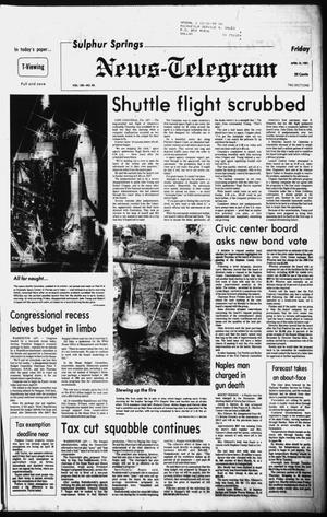 Primary view of object titled 'Sulphur Springs News-Telegram (Sulphur Springs, Tex.), Vol. 103, No. 85, Ed. 1 Friday, April 10, 1981'.