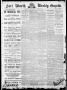Newspaper: Fort Worth Weekly Gazette. (Fort Worth, Tex.), Vol. 18, No. 45, Ed. 1…