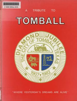 A Tribute to Tomball: A Pictorial History of the Tomball Area