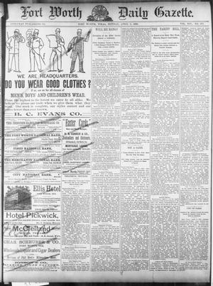 Primary view of Fort Worth Daily Gazette. (Fort Worth, Tex.), Vol. 14, No. 177, Ed. 1, Monday, April 7, 1890