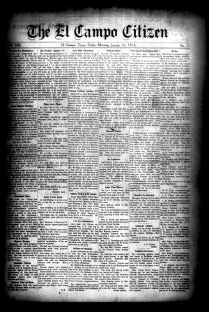 Primary view of object titled 'The El Campo Citizen (El Campo, Tex.), Vol. 13, No. 51, Ed. 1 Friday, January 16, 1914'.