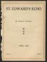 Thumbnail image of item number 1 in: 'St. Edward's Echo (Austin, Tex.), Vol. 4, No. 7, Ed. 1, April 1923'.