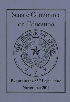 Primary view of object titled 'Report to the 85th Texas Legislature: Senate Committee on Education'.
