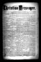 Primary view of Christian Messenger. (Bonham, Tex.), Vol. 9, No. 27, Ed. 1 Wednesday, August 8, 1883