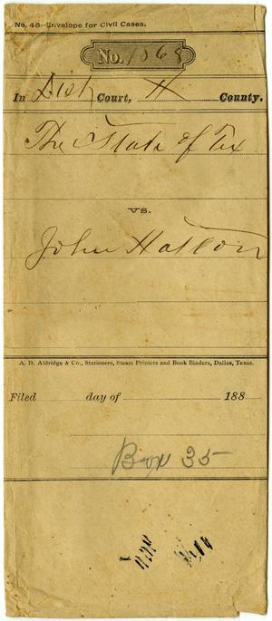Primary view of object titled 'Document pertaining to the case of The State of Texas vs. John Hatton, cause no. 1868, 1886'.