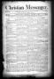 Thumbnail image of item number 1 in: 'Christian Messenger. (Bonham, Tex.), Vol. 13, No. 1, Ed. 1 Wednesday, January 5, 1887'.