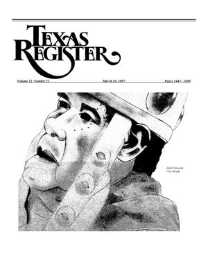 Primary view of object titled 'Texas Register, Volume 32, Number 11, Pages 1443-1680, March 16, 2007'.