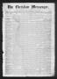 Thumbnail image of item number 1 in: 'The Christian Messenger. (Bonham, Tex.), Vol. 1, No. 5, Ed. 1 Wednesday, February 17, 1875'.