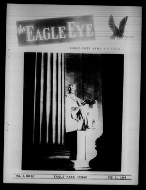 Primary view of object titled 'The Eagle Eye (Eagle Pass Army Air Field, Eagle Pass, Tex.), Vol. 2, No. 10, Ed. 1 Friday, February 11, 1944'.