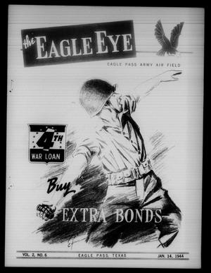 Primary view of object titled 'The Eagle Eye (Eagle Pass Army Air Field, Eagle Pass, Tex.), Vol. 2, No. 6, Ed. 1 Friday, January 14, 1944'.