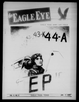 Primary view of object titled 'The Eagle Eye (Eagle Pass Army Air Field, Eagle Pass, Tex.), Vol. 2, No. 5, Ed. 1 Friday, January 7, 1944'.