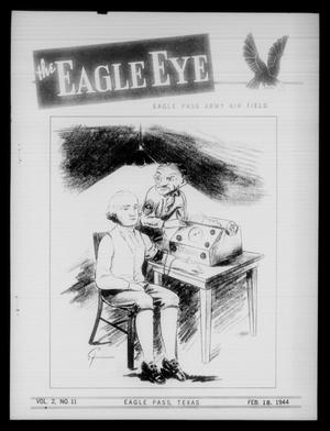 Primary view of object titled 'The Eagle Eye (Eagle Pass Army Air Field, Eagle Pass, Tex.), Vol. 2, No. 11, Ed. 1 Friday, February 18, 1944'.