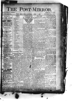 Primary view of object titled 'The Post-Mirror. (Pilot Point, Tex.), Vol. 1, No. 9, Ed. 1 Saturday, April 7, 1888'.